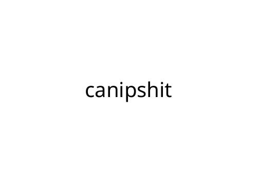 canipshit