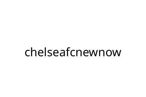 chelseafcnewnow