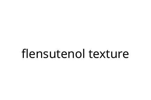 flensutenol texture