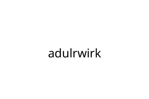 adulrwirk