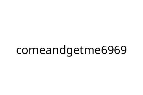 comeandgetme6969