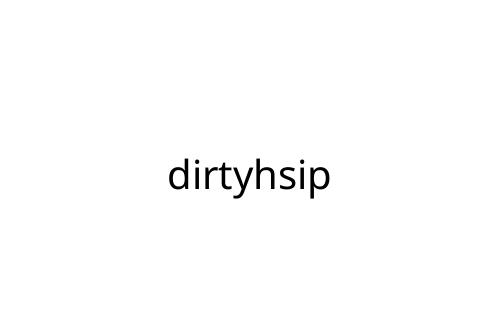 dirtyhsip