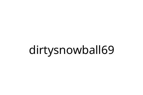 dirtysnowball69