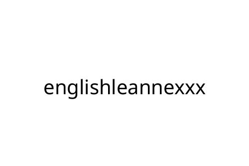 englishleannexxx