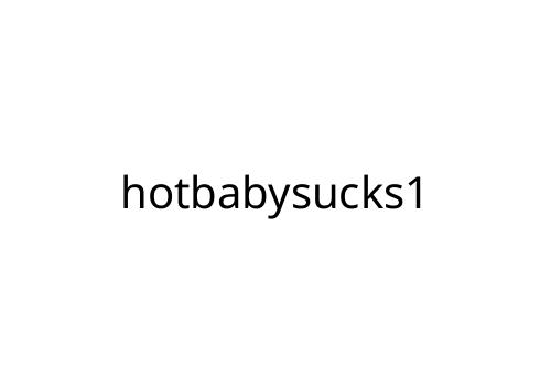 hotbabysucks1