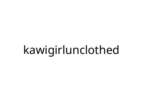 kawigirlunclothed