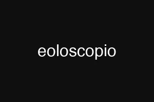 eoloscopio