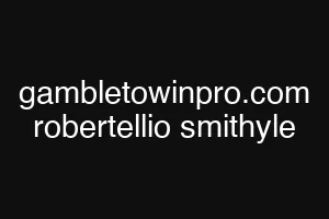 gambletowinpro.com robertellio smithyle