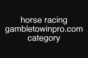 horse racing gambletowinpro.com category