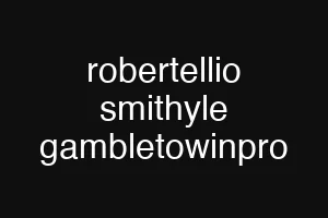 robertellio smithyle gambletowinpro