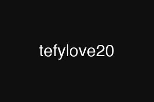 tefylove20