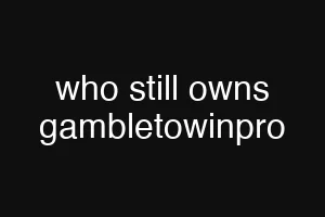 who still owns gambletowinpro