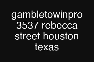 gambletowinpro 3537 rebecca street houston texas