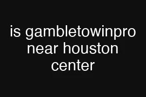 is gambletowinpro near houston center